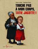 Touche pas à mon corps, Tatie Jacotte! [nouvelle édition]